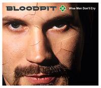Bloodpit : Wise Men Don't Cry